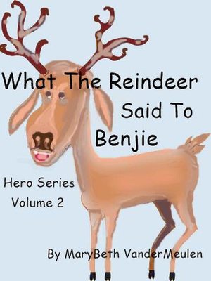 cover image of What the Reindeer Said to Benjie